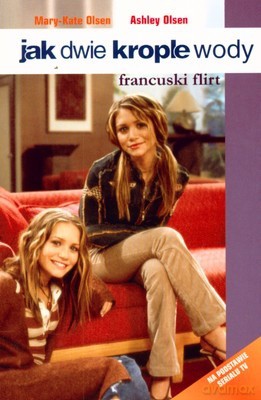 Jak Dwie Krople Wody Francuski Flirt - Mary-Kate Olsen, Ashley Olsen [KSIĄŻKA]