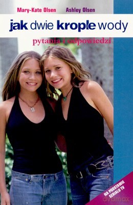 Jak Dwie Krople Wody Pytania i Odpowiedzi - Mary-Kate Olsen, Ashley Olsen [KSIĄŻKA]