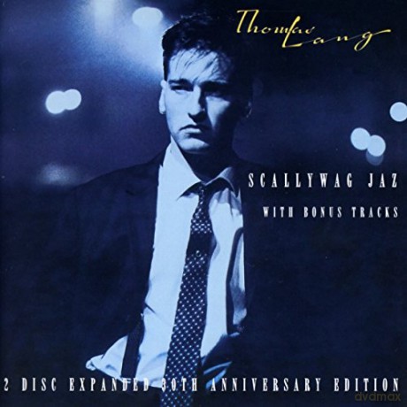 Thomas Lang: Scallywag Jaz: 2 Disc Expanded 30Th Anniversary Edition [2CD]