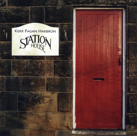 Kerr/Fagan/Harbron: Station House [CD]