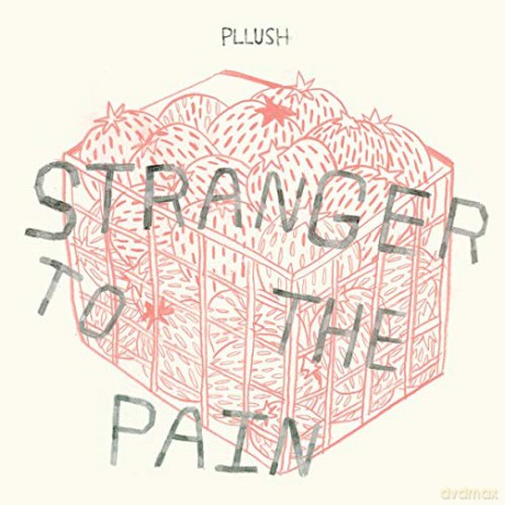 Pllush: Stranger To The Pain [CD]