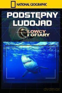 National Geographic: Podstępny ludojad [DVD]
