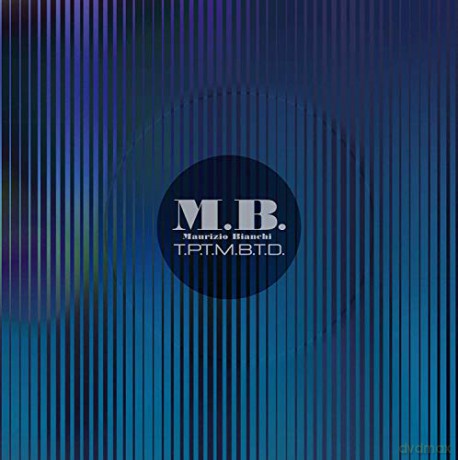 Maurizio Bianchi: T.P.T.M.B.T.D. [CD]