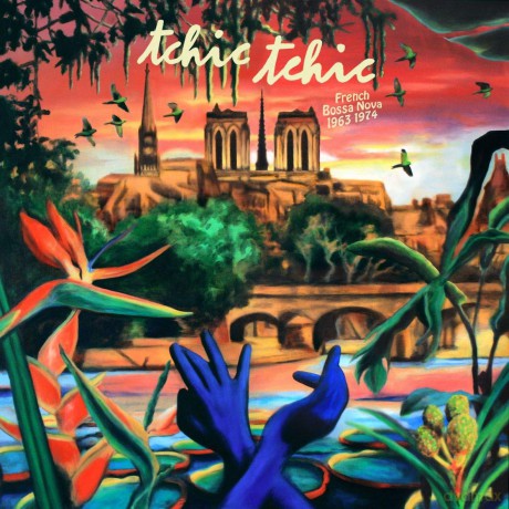 Tchic Tchic - French Bossa Nova 1963-1974 [CD]