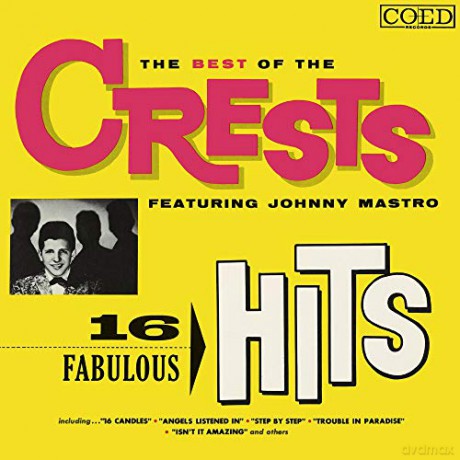 Crests: The Best Of The Crests Featuring Johnny Mastro: 16 Fabulous Hits [CD]