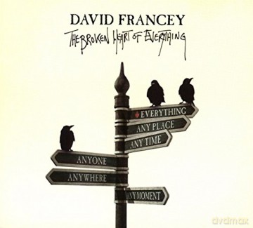 David Francey: The Broken Heart Of Everything [CD]