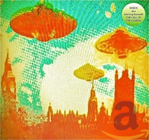 Rosco Aka Sterling Roswell: The Call Of The Cosmos [CD]