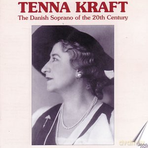 Tenna Kraft: The Danish Soprano Of The 20Th Century [CD]