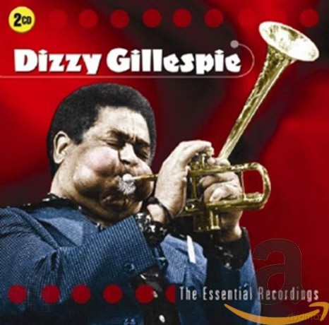 Dizzy Gillespie: The Essential Recordings [2CD]