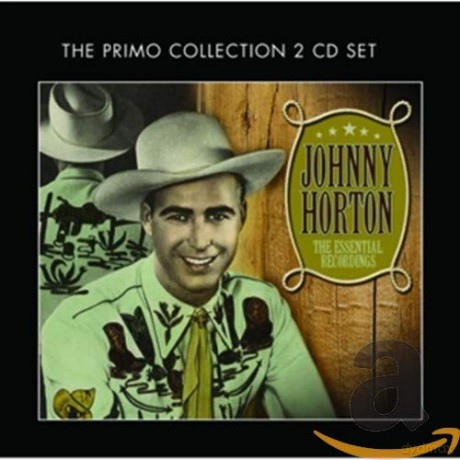 Johnny Horton: The Essential Recordings [2CD]