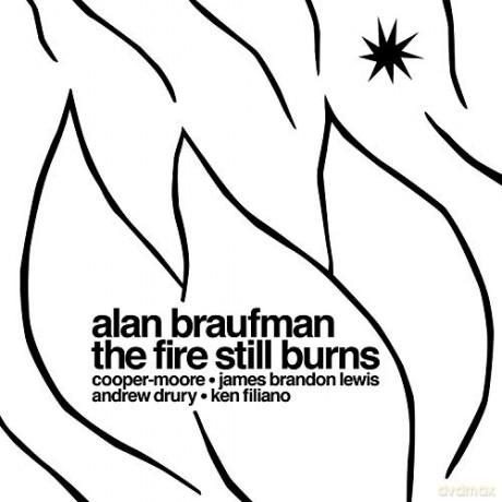Alan Braufman: The Fire Still Burns [CD]