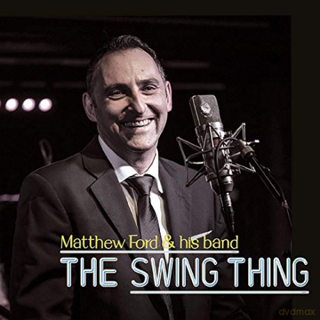 Matthew Ford: The Swing Thing [CD]