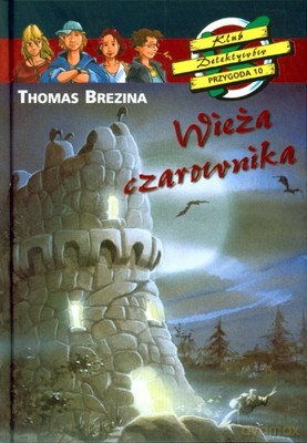 Klub Detektywów 10 Wieża Czarownika (twarda) - Thomas Brezina [KSIĄŻKA]