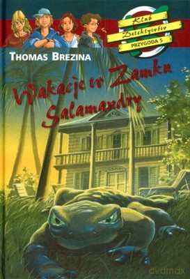 Klub Detektywów Wakacje w Zamku Salamandry (twarda) - Thomas Brezina [KSIĄŻKA]