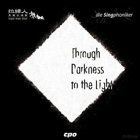 Singphoniker Taipeihsiang: Through Darkness To Light [CD]
