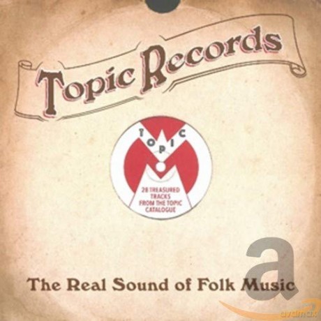 Topic Records - The Real Sound Of Folk Music [2CD]