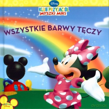 Klub Przyjaciół Myszki Miki Wszystkie Barwy Tęczy (twarda) [KSIĄŻKA]
