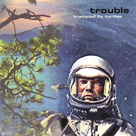 Trampled By Turtles: Trouble [CD]