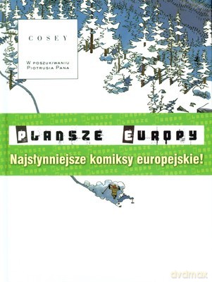 Kolekcja Plansze Europy w Poszukiwaniu Piotrusia Pana - Bernard Cosey [KSIĄŻKA]