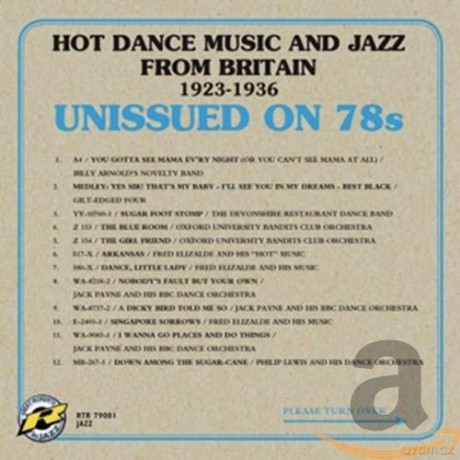 Unissued On 78S - Hot Dance Music And Jazz From Britain 1923-1936 [CD]