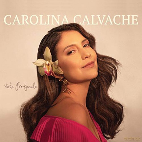 Carolina Calvache: Vida Profunda [CD]
