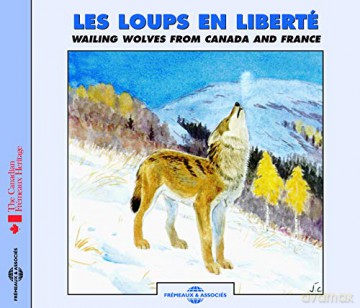 Les Loups En Liberte: Wailing Wolves From Canada And France [CD]