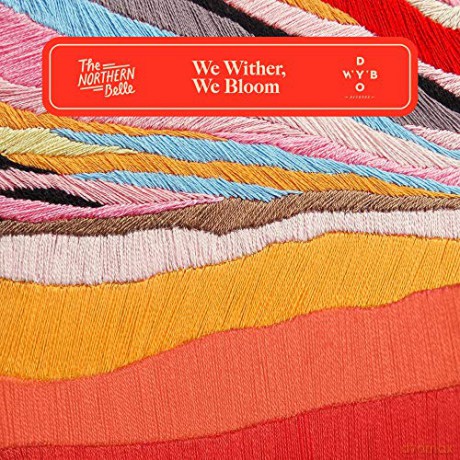 Northern Belle: We Wither. We Bloom [CD]