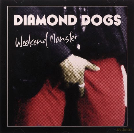 Diamond Dogs: Weekend Monster [CD]