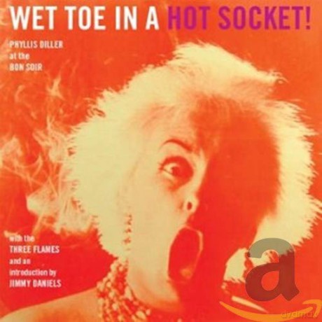 Phyllis Diller: Wet Toe In A Hot Socket [CD]