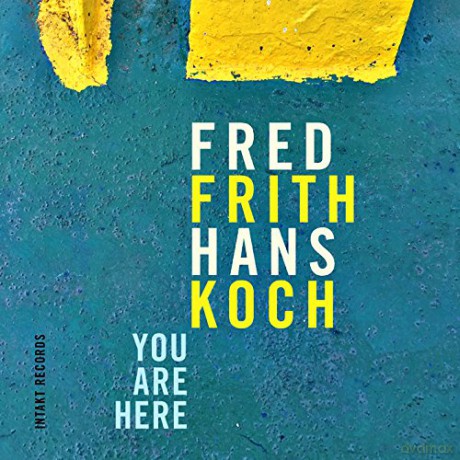 Fred Frith Hans Koch: You Are Here [CD]