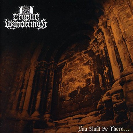 Cryptic Wanderings: You Shall Be There... [CD]