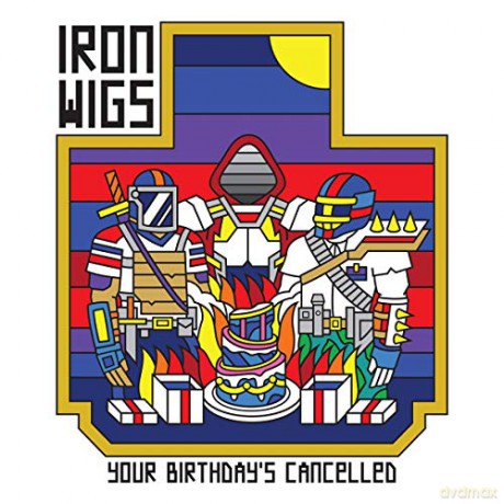 Iron Wigs: Your Birthdays Cancelled [CD]
