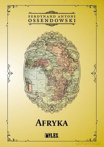 Afryka. Kraje i ludzie - Antoni Ferdynand Ossendowski [KSIĄŻKA]