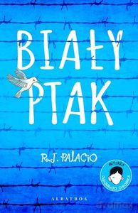 Biały ptak. Cudowny chłopak - R.J. Palacio [KSIĄŻKA]