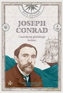 Joseph Conrad i narodziny globalnego świata - Maya Jasanoff [KSIĄŻKA]