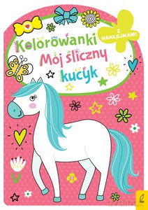 Kolorowanka z wykrojnikiem. Mój śliczny kucyk [KSIĄŻKA]