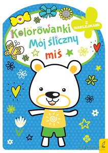 Kolorowanka z wykrojnikiem. Mój śliczny miś [KSIĄŻKA]