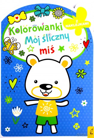 Kolorowanka z wykrojnikiem. Mój śliczny miś [KSIĄŻKA]