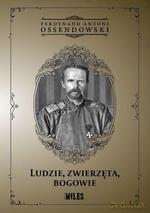 Ludzie, zwierzęta, bogowie - Antoni Ferdynand Ossendowski [KSIĄŻKA]