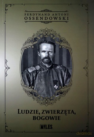 Ludzie, zwierzęta, bogowie - Antoni Ferdynand Ossendowski [KSIĄŻKA]
