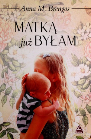 Matką już byłam - M. Anna Brengos [KSIĄŻKA]