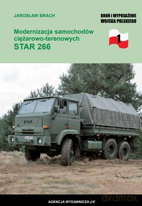 Modernizacja samochodów ciężarowo-terenowyc Star 266 (Bron i Wyposażenie Wojska Polskiego nr 1) - Jarosław Brach [KSIĄŻKA]