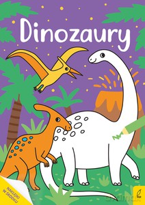 Moja kolorowanka. Dinozaury [KSIĄŻKA]