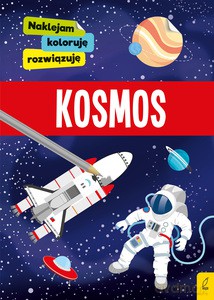 Naklejam, koloruję, rozwiązuję. Kosmos [KSIĄŻKA]