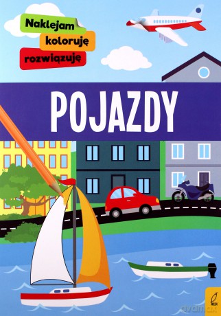 Naklejam, koloruję, rozwiązuję. Pojazdy [KSIĄŻKA]