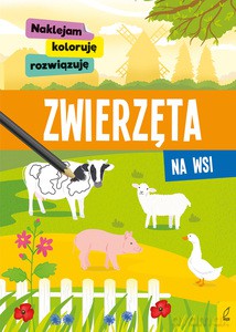 Naklejam, koloruję, rozwiązuję. Zwierzęta na wsi [KSIĄŻKA]