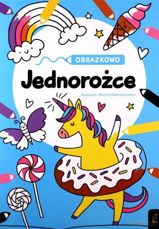 Obrazkowo. Jednorożce [KSIĄŻKA]