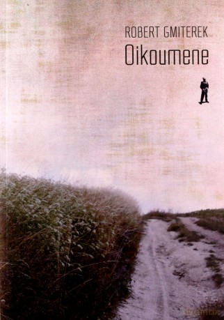 Oikoumene. Na Roztoczu świata - Robert Gmiterek [KSIĄŻKA]