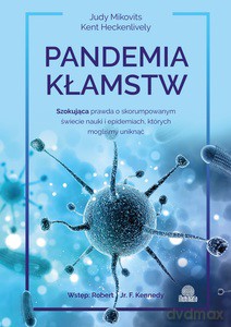 Pandemia kłamstw - Judy Mikovits, Kent Heckenlively [KSIĄŻKA]