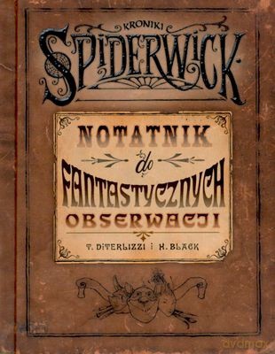 Kroniki Spiderwick Notatnik Do Fantastycznych Obserwacji [KSIĄŻKA]